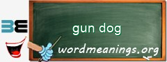 WordMeaning blackboard for gun dog